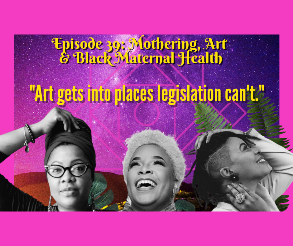 Art and Black maternal Health Black Mom Podcast